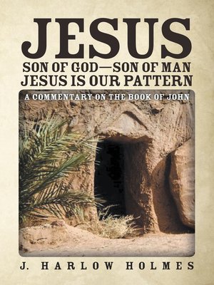 cover image of Jesus Son of God—Son of Man Jesus Is Our Pattern